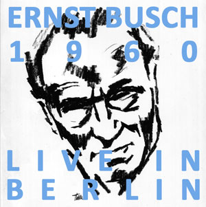 Ernst Busch 1960 live in Berlin